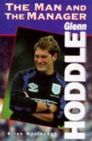 Glenn Hoddle: the Man and the Manager 1852276282 Book Cover