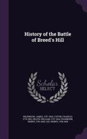History of the Battle of Breed's Hill 1355552338 Book Cover