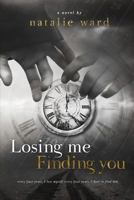 Losing Me Finding You 1500798541 Book Cover