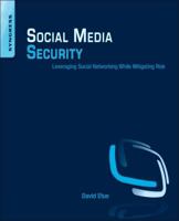 Social Media Security: Leveraging Social Networking While Mitigating Risk 1597499862 Book Cover