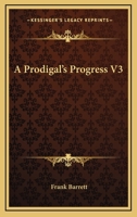 A Prodigal's Progress V3 1432639013 Book Cover