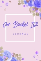 Our Bucket List Journal: 6x9 100 Bucket List Journal Planner Gift For Weddings and Couples 1695924495 Book Cover