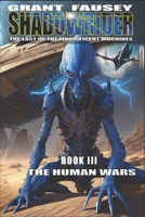 SHADOWRIDER: THE LAST OF THE MAGNIFICENT MACHINES (THE HUMAN WARS) 1521386714 Book Cover
