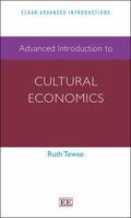 Advanced Introduction to Cultural Economics 1781954909 Book Cover