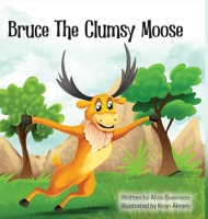 Bruce the Clumsy Moose 1088108822 Book Cover