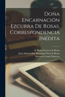 Doña Encarnación Ezcurra de Rosas, correspondencia inédita B0BPYV5HV3 Book Cover