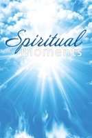 Spiritual Moments: By the Congregation of the Greenock United Methodist Church 1665546603 Book Cover