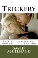 Trickery: An air of malice and downright deception 1537392115 Book Cover