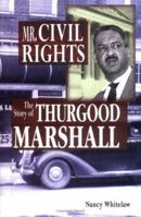 Mr. Civil Rights: The Story of Thurgood Marshall (Notable Americans) 1931798028 Book Cover