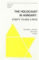 The Holocaust in Hungary 40 Years Later 088033083X Book Cover
