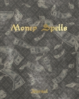 Journal: Money Spells: Flying Dollars Design • Journal Spell Book For Magic Money Rituals • Write in Your Spells For Great Wealth • Grimore Gift • Blank Attractive Spells Records • with Register 1711698555 Book Cover