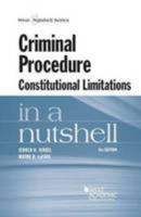 Criminal Procedure: Constitutional Limitations in a Nutshell (Nutshell Series) 0314025901 Book Cover