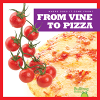 From Vine to Pizza 1645275418 Book Cover