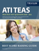 ATI TEAS Practice Test Questions 2020-2021: TEAS 6 Exam Prep Including 300+ Practice Questions for the Test of Essential Academic Skills, Sixth Edition 1635306523 Book Cover