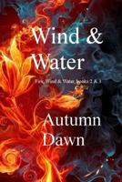 Wind & Water: Fire, Stone & Water 1984951785 Book Cover