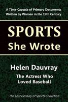Helen Dauvray: The Actress Who Loved Baseball (Sports She Wrote) 1964197023 Book Cover