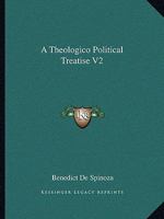 A Theologico Political Treatise V2 1162650540 Book Cover