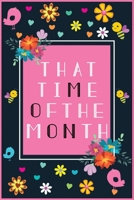That Time Of The Month: My Calendar period tracker, Pms Calendar, 4 Year Monthly Calendar, menstrual cycle tracker For Women and Girls. B083XTGLC7 Book Cover