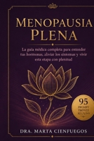 Menopausia Plena: La guía médica completa para entender tus hormonas, aliviar los síntomas, proteger tu salud cardiovascular, ósea y cognitiva, y ... claridad y bienestar (Spanish Edition) B0H8VLHVRJ Book Cover