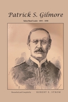 Patrick S. Gilmore: Salem Band Leader 1855-1858 B0F4P9J65G Book Cover