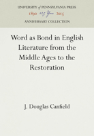 Word As Bond in English Literature from the Middle Ages to the Restoration 0812281624 Book Cover