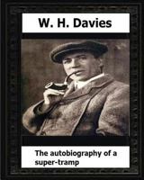 The Autobiography of a Super-Tramp 1508568766 Book Cover