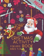Mega Cristmas activity Book For kids Ages 4-8: Brain Activities and Coloring book for Brain Health with Fun and Relaxing B094T8MN7R Book Cover