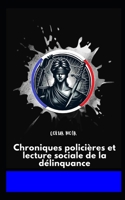 Coeur Noir: Chroniques policières et lecture sociale de la délinquance B0FRD7XQ86 Book Cover