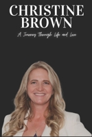 Christine Brown: A Journey Through Life and Love B0F2HLRB2X Book Cover