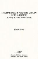 Hasideans and the Origin of Pharisaism (Septuagint and Cognate Studies Series) 1555402852 Book Cover