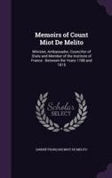 Memoirs of Count Miot De Melito, Minister, Ambassador, Councillor of State and Member of the Institute of France 1279295325 Book Cover