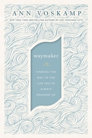 The Way Maker: Finding a Way Where There Is No Way 0310352223 Book Cover