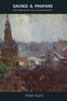 Sacred & Profane: Faith and Belief in a Secular Society 1922449237 Book Cover