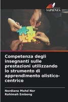 Competenza degli insegnanti sulle prestazioni utilizzando lo strumento di apprendimento olistico-centrico 6204839527 Book Cover