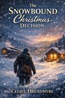 The Snowbound Christmas Decision B0GYPBSJKB Book Cover
