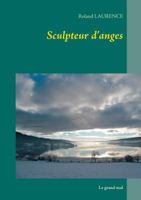 Sculpteur d'anges: Le grand mal 2810615683 Book Cover