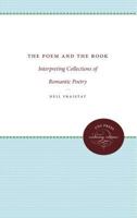 The Poem and the Book: Interpreting Collections of Romantic Poetry 0807873667 Book Cover