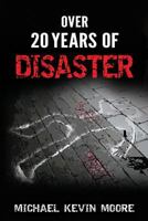 Over 20 Years of Disaster 0999465309 Book Cover