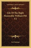 Life Of The Right Honorable William Pitt V2 1162966777 Book Cover
