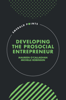 Developing the Prosocial Entrepreneur (Emerald Points) 1836082673 Book Cover