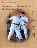 Naihanchi (Tekki) Kata: The Seed of Shuri Karate Vol 2 0992713935 Book Cover