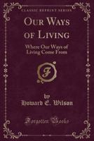 Where Our Ways Of Living Come From 0259496839 Book Cover
