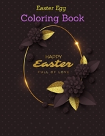 Easter Egg Coloring Book: for adults, toddlers and kids. Coloring Pages for Relaxation & Stress Relief B08XG2WV7P Book Cover