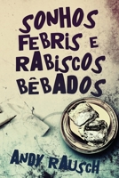 Sonhos Febris e Rabiscos Bêbados 4824171717 Book Cover