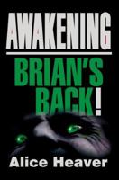 Awakening: Brian's Back! 0595355455 Book Cover