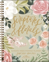 Scriptures and Florals 16-Month 2022-2023 Weekly/Monthly Planner Calendar 1524874671 Book Cover