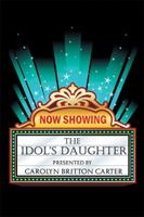 The Idol's Daughter 151441144X Book Cover