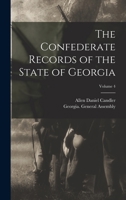 The Confederate Records of the State of Georgia; Volume 4 B0BMB65RCL Book Cover