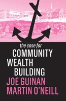 The Case for Community Wealth Building 1509539034 Book Cover