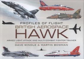 British Aerospace Hawk: Armed Light Attack and Multi-Combat Fighter Trainer (Profiles of Flight) 1848842368 Book Cover